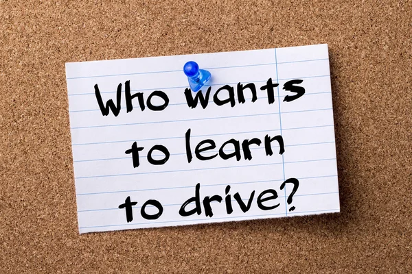 Who wants to learn to drive? - teared note paper pinned on bulle — 图库照片