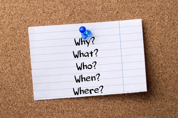 Why? What? Who? When? Where? - teared note paper pinned on bulle — Stock Photo, Image