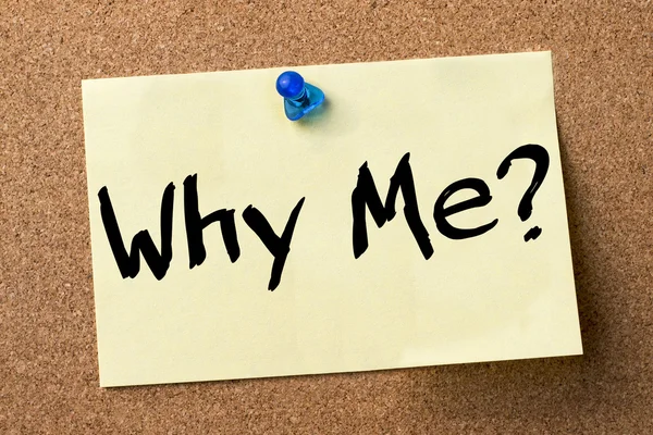 Why Me? - adhesive label pinned on bulletin board — Stock Photo, Image