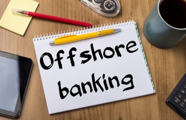 Offshore Bankacılık - Not Defteri ile metin