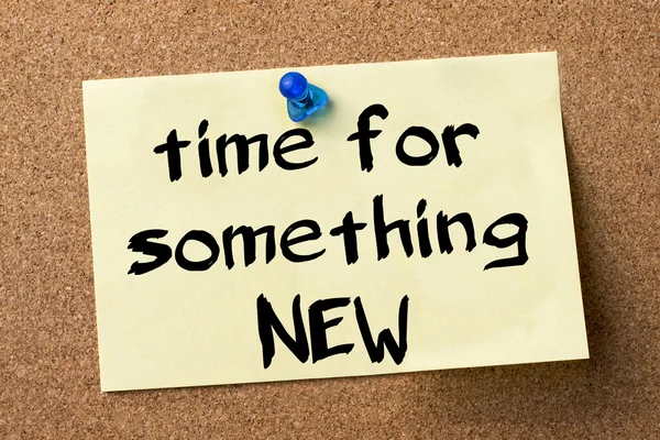 Time for Something NEW - adhesive label pinned on bulletin board — Stock Photo, Image