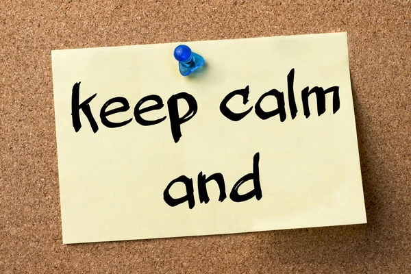 Keep calm and - adhesive label pinned on bulletin board — Stock Photo, Image