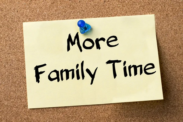 More Family Time - adhesive label pinned on bulletin board — Stock Photo, Image