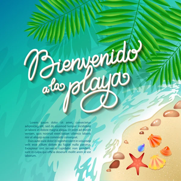 Bienvenidos a la playa Cartel de caligrafía. Ilustración de viajes promocionales. La franja de tierra a lo largo de la costa del mar con conchas y espuma hirviendo . — Vector de stock