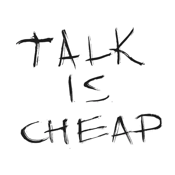 Talk is cheap citaat. Hand getekende afbeelding — Stockfoto