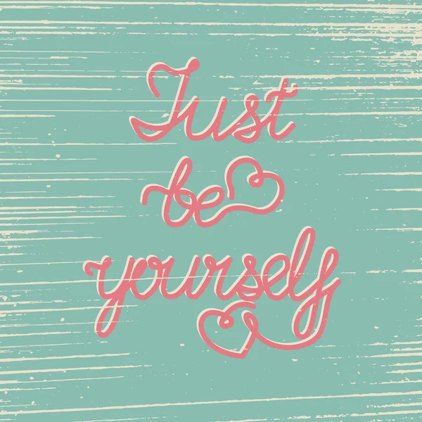 Just be yourself vintage postcard. Inspirational quote. — Stock Vector