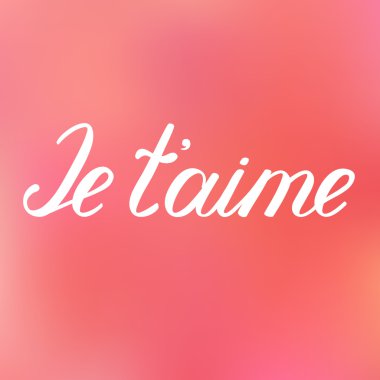 Je taime. Fransızca olarak seviyorum. El yazısıyla yazılan kelimeler