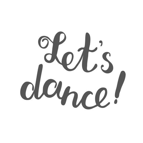 Let s dance. Brush lettering.