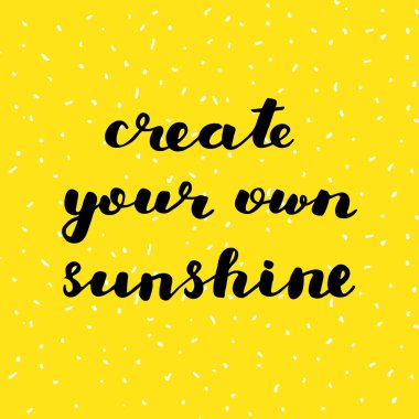 Kendi güneş oluşturun. Fırça yazı.