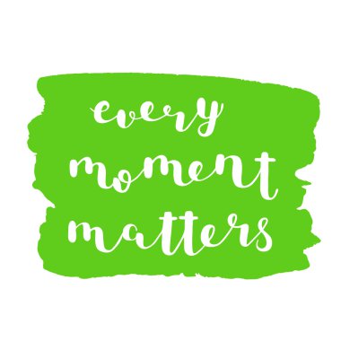 Her an önemli. Fırça yazı.