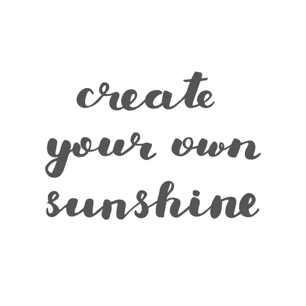 Crie sua própria luz do sol. Letras para escovas . — Fotografia de Stock