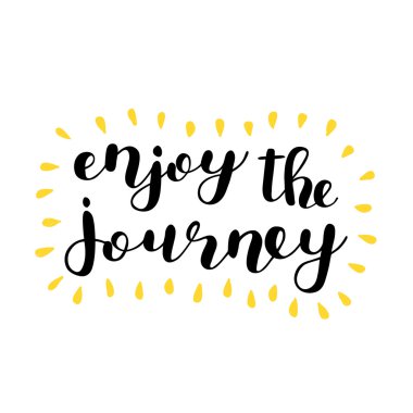 Yolculuğun keyfini çıkarın. Fırça yazı.