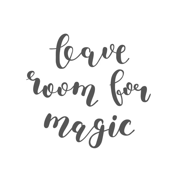 Leave room for magic. Brush lettering. — Stock Photo, Image