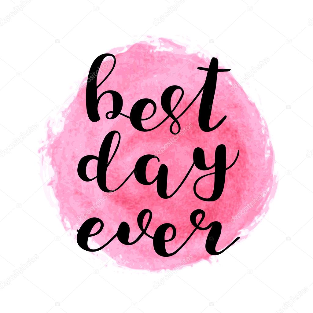 Best day ever. Brush lettering. Stock Vector Image by ©Siberica 119445764