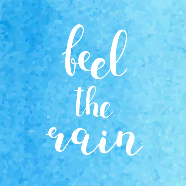 Νιώστε τη βροχή. Βούρτσα γράμματα. — Διανυσματικό Αρχείο