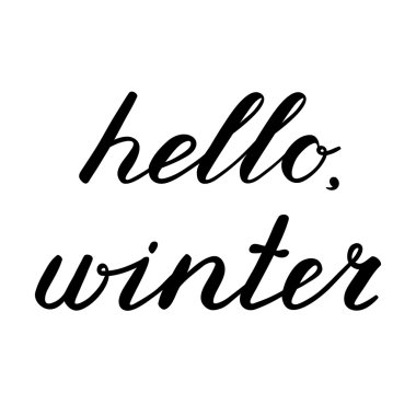 Merhaba, kış. El fırça yazı yapımı.