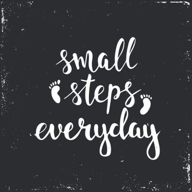 Her gün küçük adımlar.