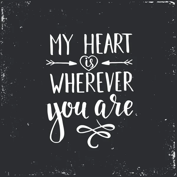 Mijn hart is waar je ook bent. — Stockvector