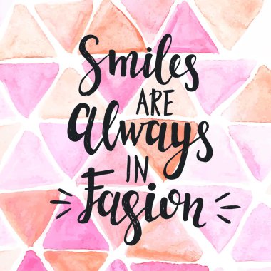 Kavramsal el yazısı ifade Smiles Her zaman Moda vardır .