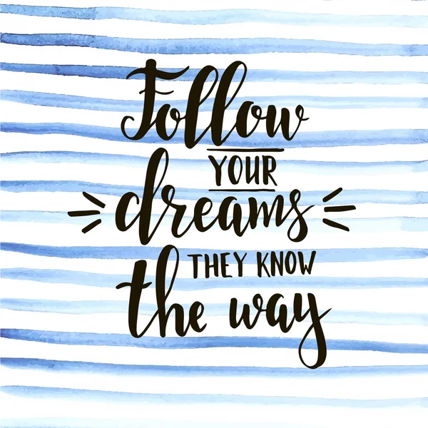 Suivez vos rêves ils connaissent le chemin . — Image vectorielle