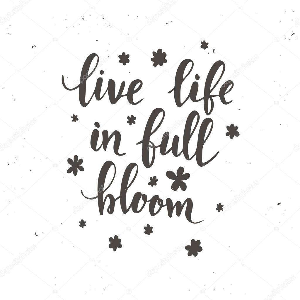 Download Live life in full bloom. — Stock Vector © Fafarumba #108738450