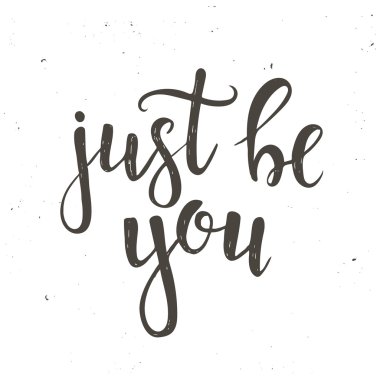 Sadece sen ol. Elle çizilmiş tipografi poster.