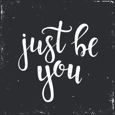 Sadece sen ol. Elle çizilmiş tipografi poster.