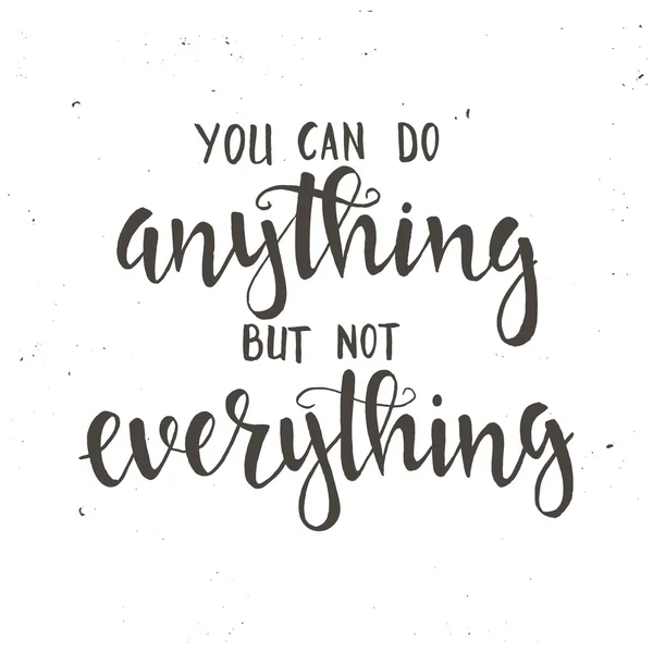 You can do anything but not everything. — Stock Vector