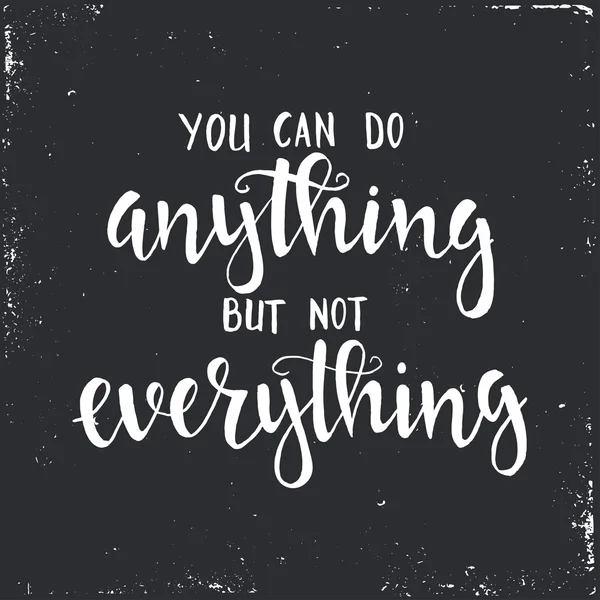 You can do anything but not everything. — Stock Vector