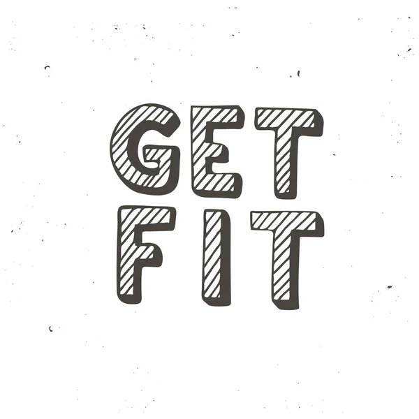 Get fit. Hand drawn typography poster. — Stock Vector