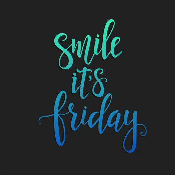 Smile it is Friday, Hand drawn typography poster. — Stock Vector