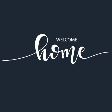 Eve hoş geldiniz, ilham verici vektör El çizilmiş tipografi posteri. T-shirt kaligrafik tasarımı.