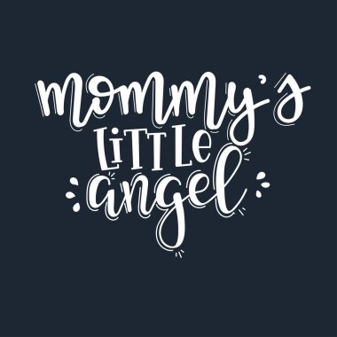 Mommys little angel motivational quote Hand drawn typography poster set. Conceptual handwritten phrase craft T shirt hand lettered calligraphic design.  clipart