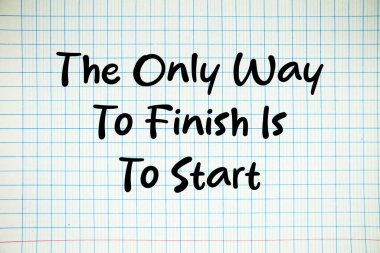 Bitirmenin tek yolu beyaz defter kağıdına şebeke ile yazı yazmaya başlamaktır