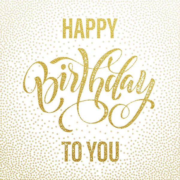 Happy Birthday to You gold glitter greeting card — Stock Vector