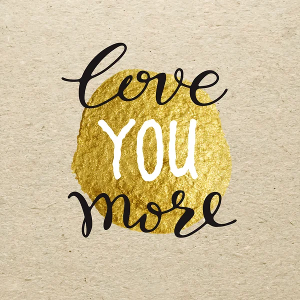 Люблю тебя больше на День Святого Валентина. Каллиграфия на золоте . — стоковый вектор