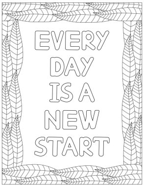 Her gün yeni bir başlangıçtır. Renklendirme sayfası. Doğrulama renklendirmesi. Vektör illüstrasyonu.