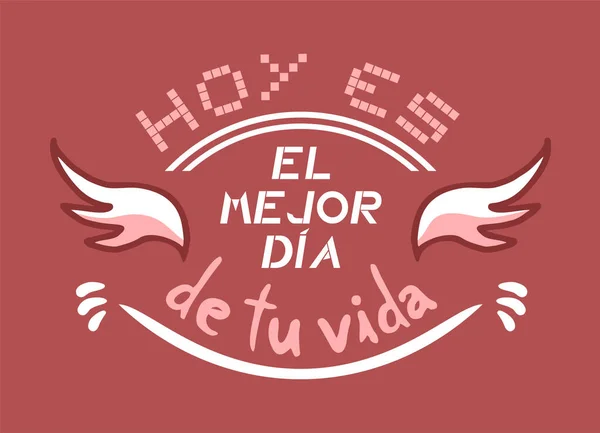 Hoy Mejor Día Vida Mensaje Español — Vector de stock