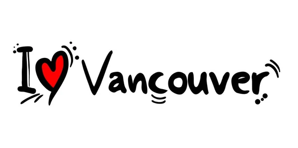 Vancouver Miłość Miasto Wiadomość Wektor Ilustracja — Wektor stockowy