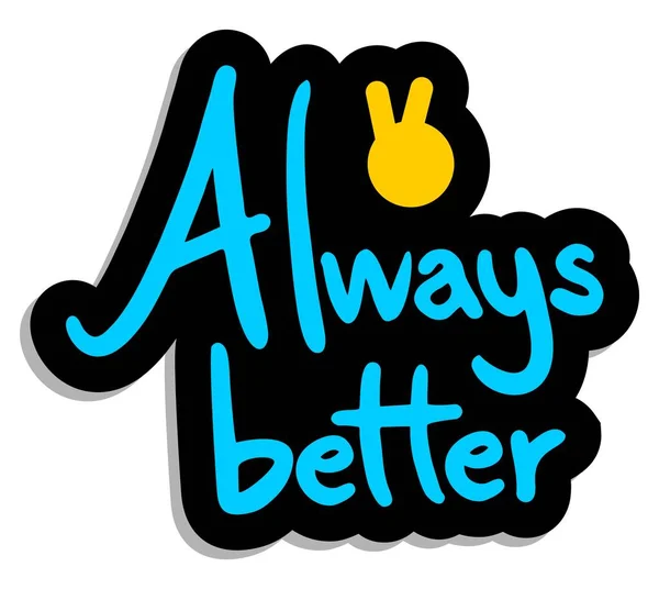 Always Better Vector Lettering — Stockvektor