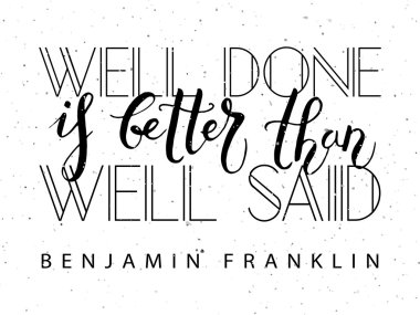 Hand sketched inspirational quote 'Well Done is Better than Well Said'