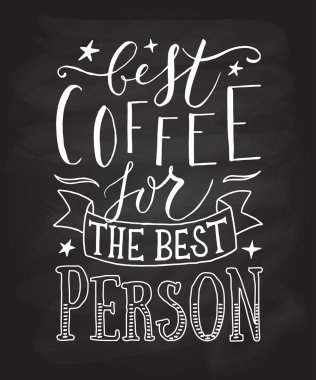 Hand sketched Best Coffee for the Best Person as poster, badge/icon