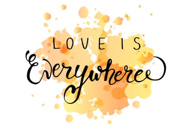 Hand sketched 'Love is Everywhere' text.  Valentine's Day typography
