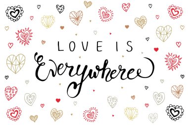 Hand sketched 'Love is Everywhere' text.  Valentine's Day typography