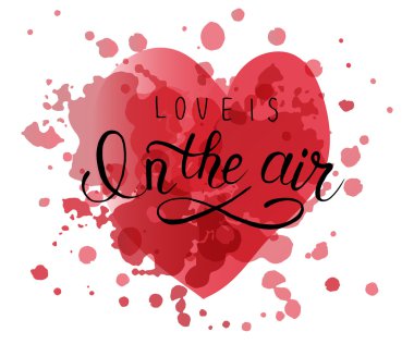 Hand sketched 'Love is in the air text'. Valentine's Day typograph