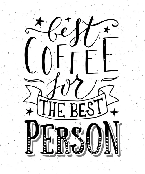 Hand sketched Best Coffee for the Best Person as poster, badge — Stock Vector