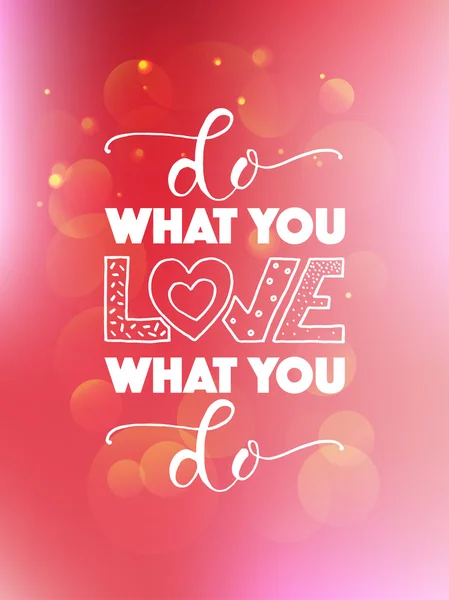 Mão esboçado citação inspiradora 'Faça o que você ama' — Vetor de Stock