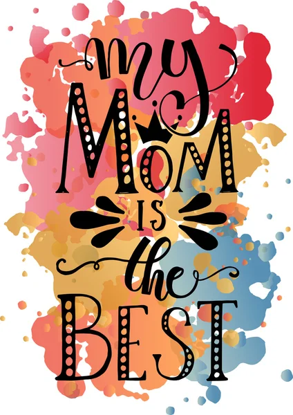 My Mom is the Best' lettering typography on textured background — Stock Vector