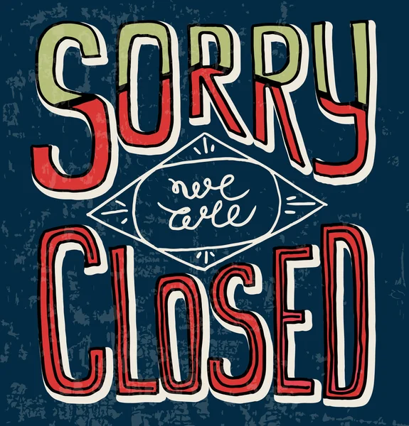 Sorry we are closed - hand drawn vector typography signboard pos — 스톡 벡터