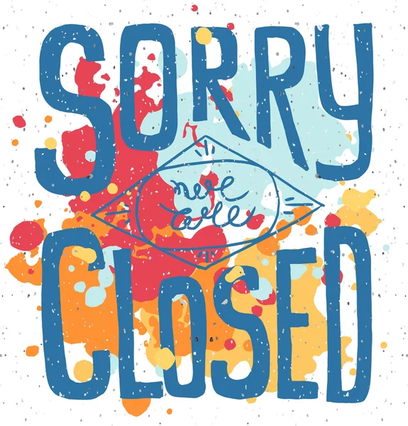 Sorry we are closed - hand drawn vector typography signboard pos — Stockový vektor